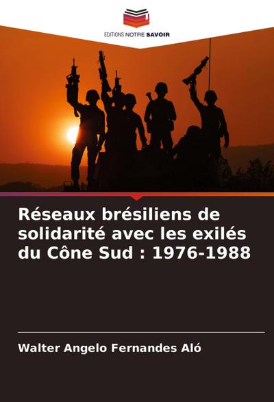 Réseaux brésiliens de solidarité avec les exilés du Cône Sud : 1976-1988