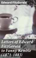 Letters of Edward FitzGerald to Fanny Kemble (1871