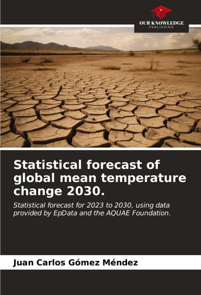 Statistical forecast of global mean temperature change 2030.
