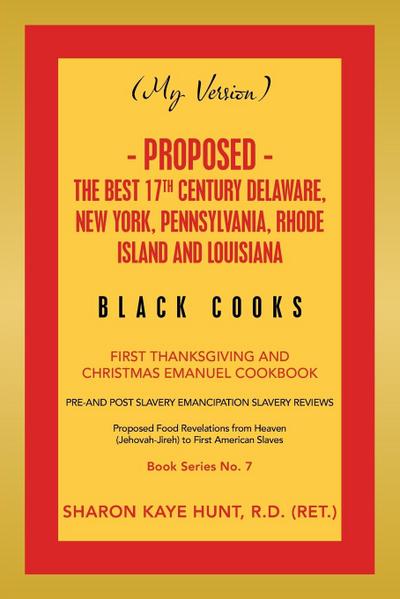 (My Version) -   Proposed - the Best 17Th Century Delaware, New York, Pennsylvania, Rhode Island and Louisiana Black Cooks