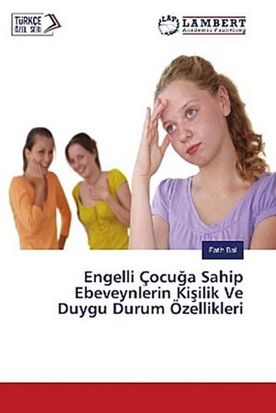 Engelli Çocu¿a Sahip Ebeveynlerin Ki¿ilik Ve Duygu Durum Özellikleri