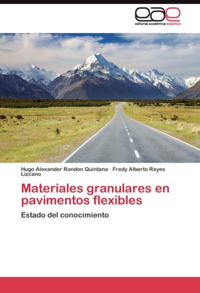 Materiales granulares en pavimentos flexibles - Hugo Alexander Rondon Quintana