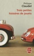 Trois Petites Histoires de Jouets (Le Livre de Poche)