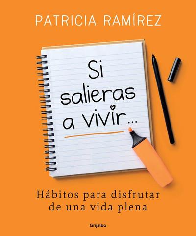 Si salieras a vivir-- : hábitos para disfrutar de una vida plena