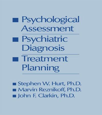 Psychological Assessment, Psychiatric Diagnosis, And Treatment Planning
