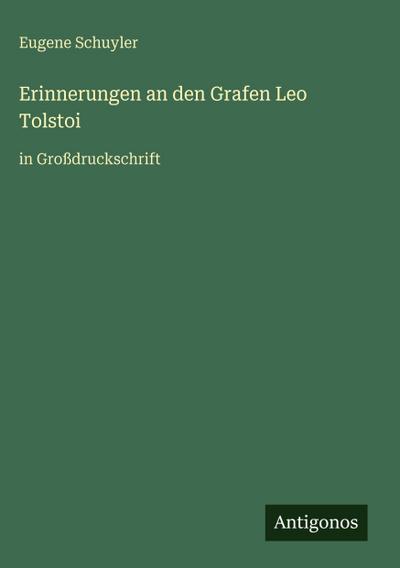 Erinnerungen an den Grafen Leo Tolstoi