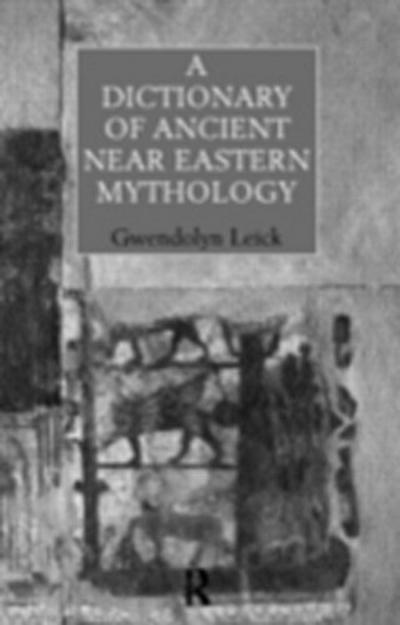 Dictionary of Ancient Near Eastern Mythology