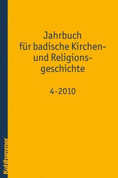 Jahrbuch für badische Kirchen- und Religionsgeschichte  - Band 4 (2010)