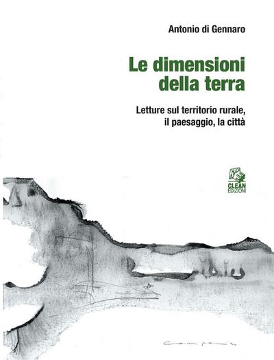 Le dimensioni della terra. Letture sul territorio rurale, il paesaggio, la città