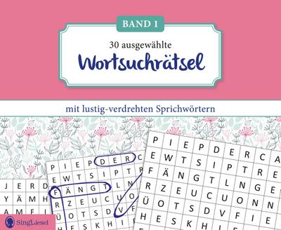 Wortsuchrätsel für Senioren mit lustig-verdrehten Sprichwörtern. Rätsel-Spaß, Beschäftigung und Gedächtnistraining für Senioren. Auch mit Demenz. Großdruck.