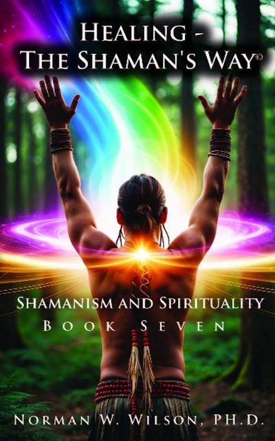 Healing-the Shaman’s Way Book 7