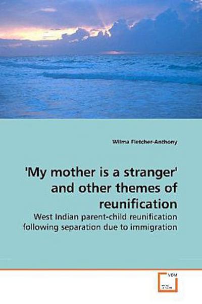 ’My mother is a stranger’ and other themes of reunification