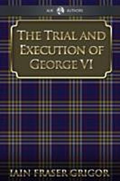Trial and Execution of George VI