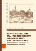 Böhmische und mährische Städte im Hoch- und Spätmittelalter