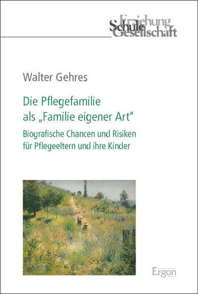 Die Pflegefamilie als ’Familie eigener Art’