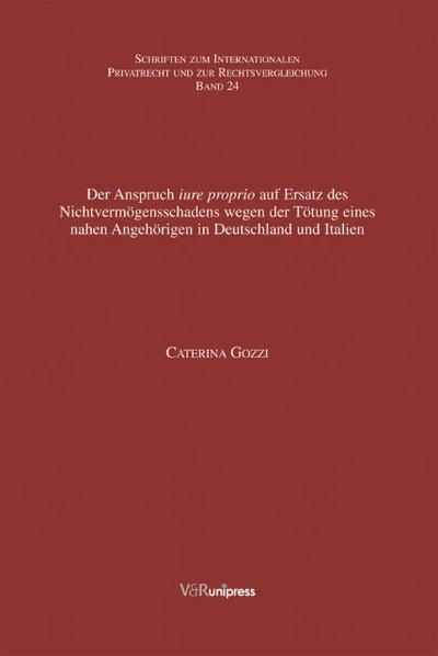 Der Anspruch ’iure proprio’ auf Ersatz des Nichtvermögensschaden wegen der Tötung eines nahen Angehörigen in Deutschland und Italien