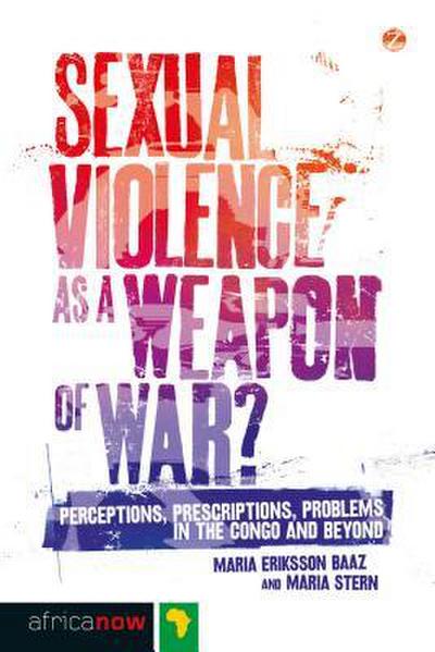 Sexual Violence as a Weapon of War?