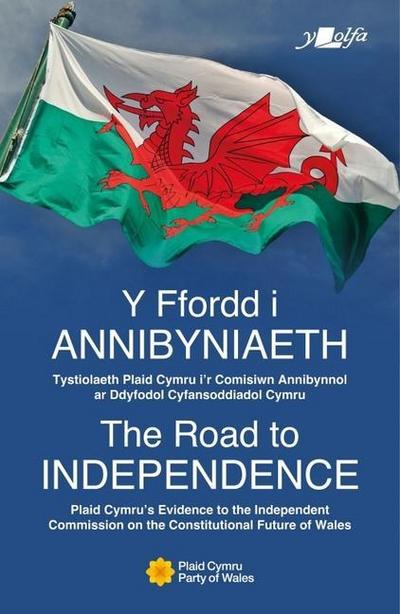 Y Ffordd I Annibyniaeth the Road to Independence