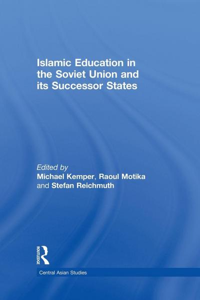 Islamic Education in the Soviet Union and Its Successor States