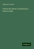 Culture des arbres et arbrisseaux à fruits de table
