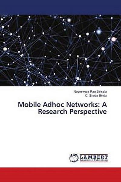 Mobile Adhoc Networks: A Research Perspective