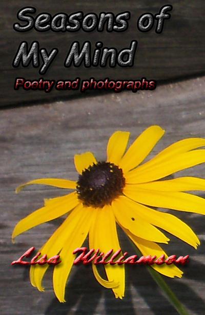 Seasons of my Mind (poetry and photos, #3)