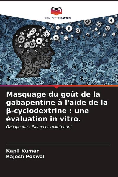Masquage du goût de la gabapentine à l’aide de la ¿-cyclodextrine : une évaluation in vitro.