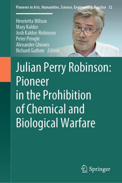 Julian Perry Robinson: Pioneer in the Prohibition of Chemical and Biological Warfare