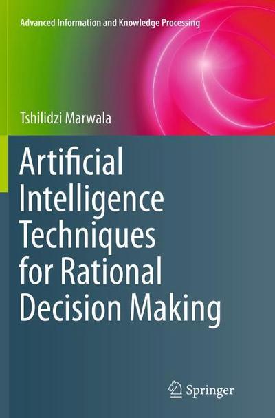 Artificial Intelligence Techniques for Rational Decision Making