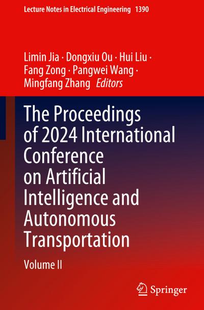 The Proceedings of 2024 International Conference on Artificial Intelligence and Autonomous Transportation