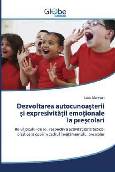 Dezvoltarea autocunoa¿terii ¿i expresivit¿¿ii emo¿ionale la pre¿colari