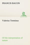 Valerius Terminus of the interpretation of nature
