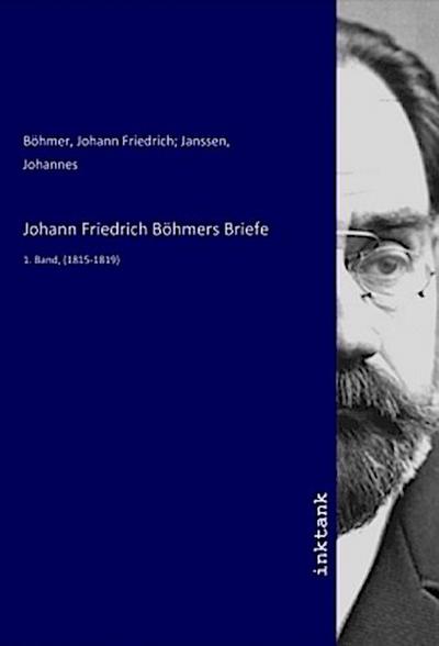 Johann Friedrich Böhmers Briefe