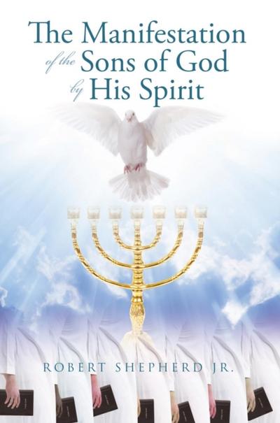 The Manifestation of the Sons of God by His Spirit
