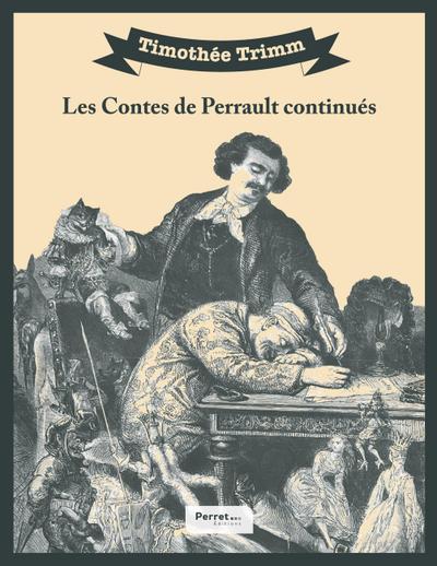 Les Contes de Perrault continués par Timothée Trimm