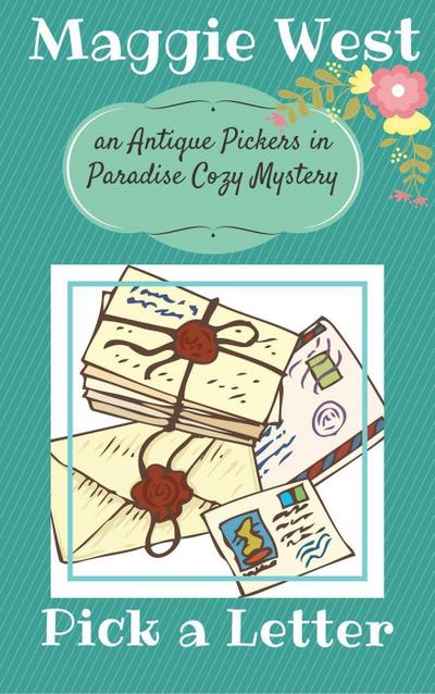 Pick a Letter (Antique Pickers in Paradise Cozy Mystery Series, #4)