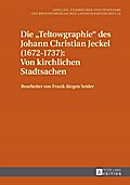 Die "Teltowgraphie" des Johann Christian Jeckel (1672-1737): Von kirchlichen Stadtsachen