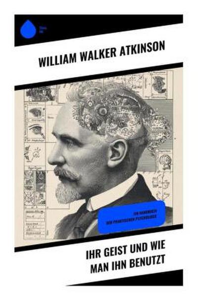 Ihr Geist und wie man ihn benutzt