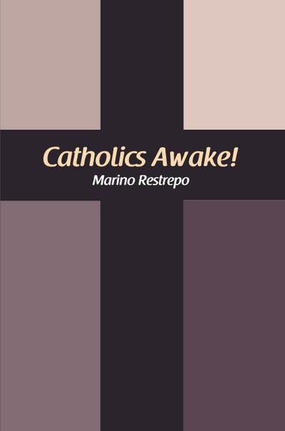 Catholics Awake!