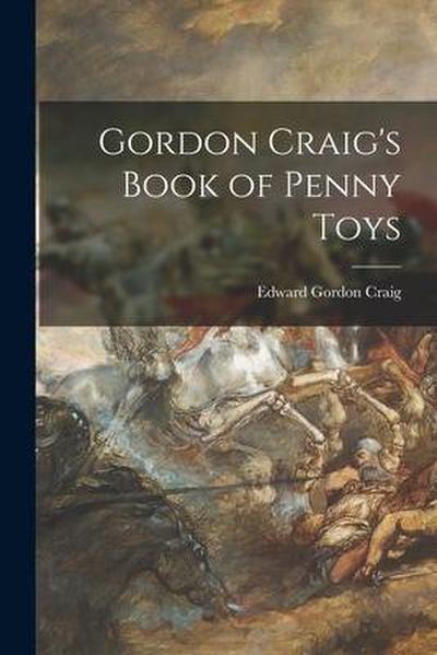 Gordon Craig’s Book of Penny Toys