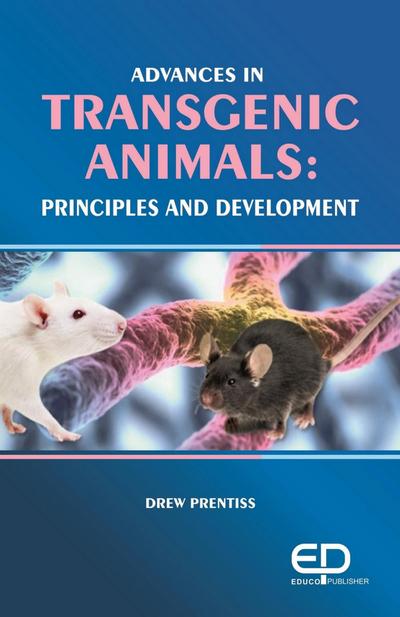 Advances In Transgenic Animals: Principles And Development