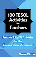 100 TESOL Activities for Teachers: Practical ESL/EFL Activities for the Communicative Classroom