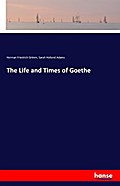 The Life and Times of Goethe