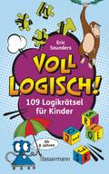Voll logisch! - 109 Logikrätsel für Kinder. Ab 8 Jahren