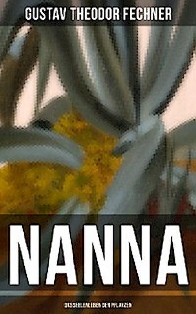 Nanna: Das Seelenleben der Pflanzen