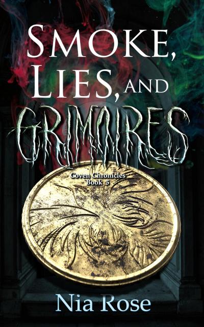 Smoke, Lies, and Grimoires (Coven Chronicles, #5)