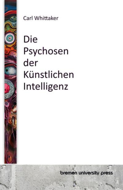 Die Psychosen der Künstlichen Intelligenz
