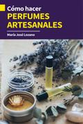 Cómo hacer perfumes artesanales