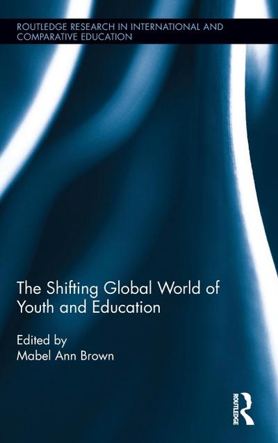 The Shifting Global World of Youth and Education