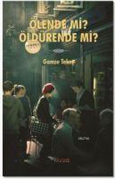 Ölende Mi Öldürende Mi